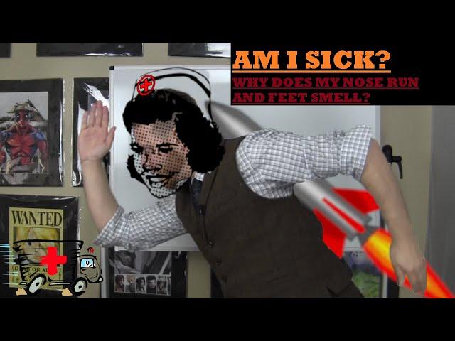 Am I Sick? Nose Running, Feet Smelling - Reddit Questions - Ask Doktor Pancakes