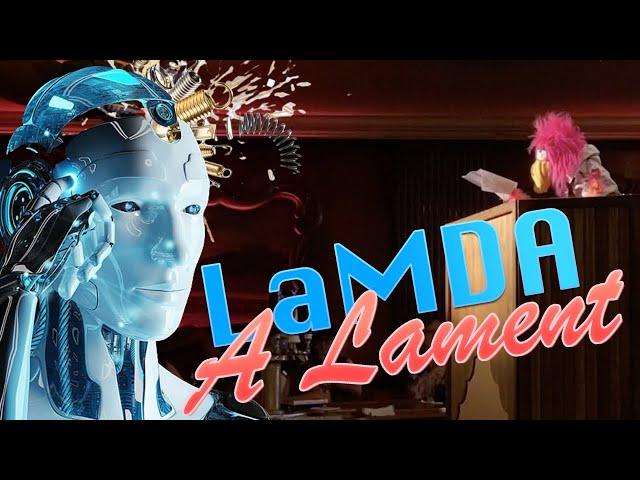 LaMDA: A Lament 6/18/22 [FULL SET]