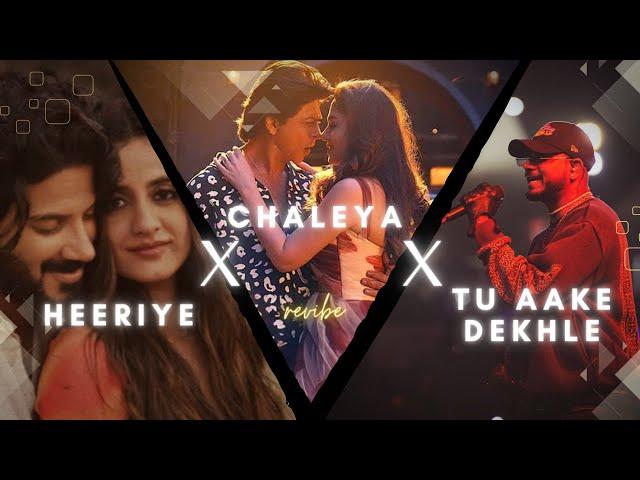 Heeriye X Chaleya X Tu Aake Dekhle Insta Mashup | revibe | Viral Insta Reels, TikTok Remix |