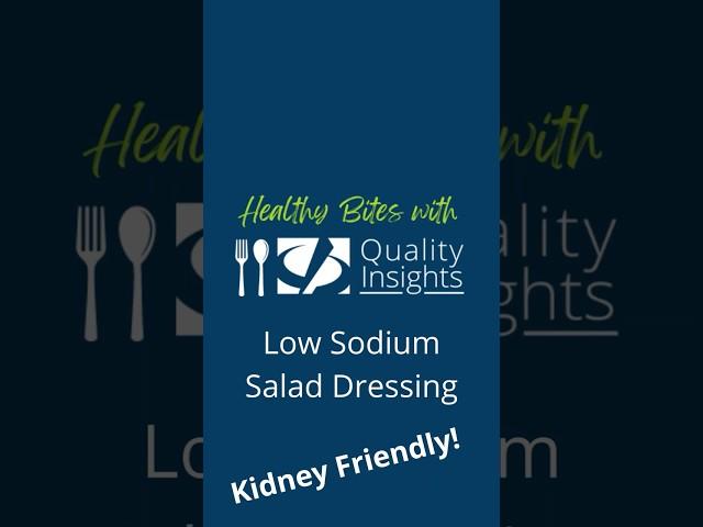 Healthy Bites with Quality Insights: Low Sodium Salad Dressing