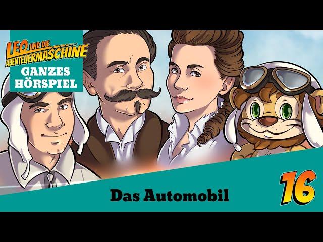 Leo und die Abenteuermaschine 16 | Das Automobil | ganze Folge | Hörspiel kostenlos