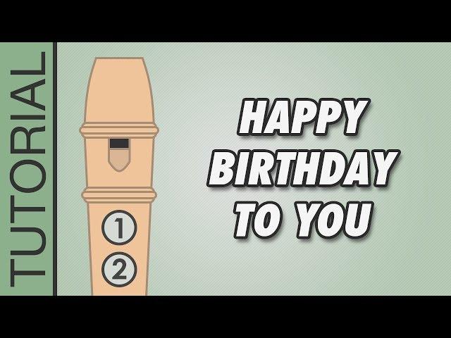 Happy Birthday to You - Recorder Notes Tutorial