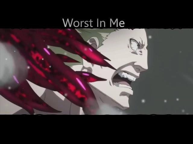 Nightcore~Worst In Me [AMV]