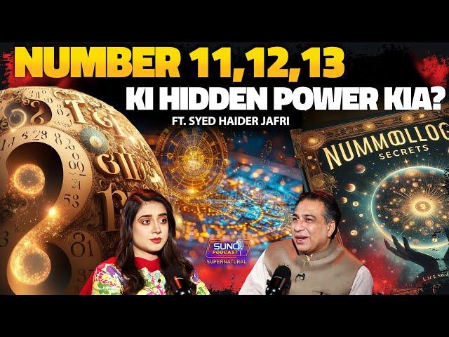 Numerology Secrets | Secrets of Number 11,12,13 | Angel Numbers | Ft. Syed Haider Jafri