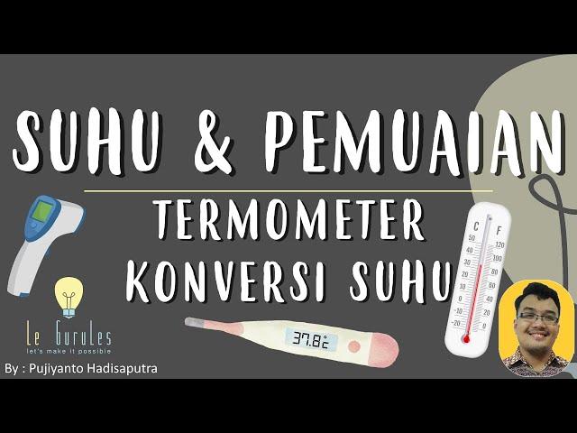 Fisika Kelas 7 - Suhu & Pemuaian (1) - Suhu dan Termometer, Konversi Suhu Celsius, Ramur, Kelvin