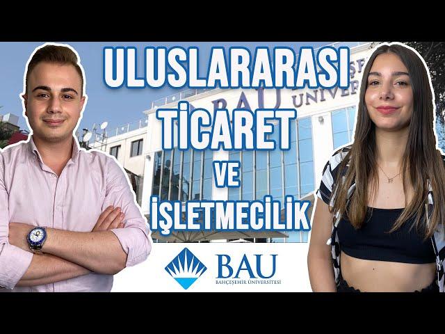 ULUSLARARASI TİCARET VE İŞLETMECİLİK BÖLÜMÜ OKUMAK | BAHÇEŞEHİR ÜNİVERSİTESİ