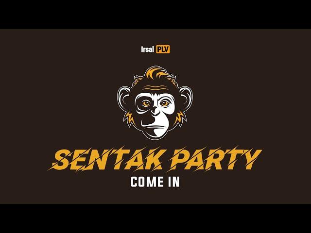 SENTAK PARTY - COME IN (Remix 2024) Irsal Palevi