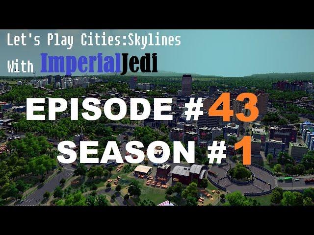 Let's Play Cities: Skylines - Episode 43 New Residential Neighbourhoods (Part 1)