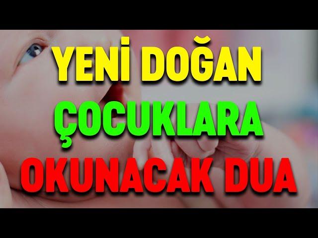 YENİ DOĞAN ÇOCUKLARA BEBEKLERE  OKUNACAK DUA | Esved En güzel kısa faziletli kabul olan dualar