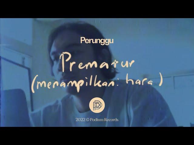 Perunggu - Prematur (Menampilkan: hara) (Video Lirik)