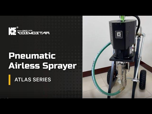 COSMOSTAR TECH - Pneumatic Airless Sprayer Atlas Series