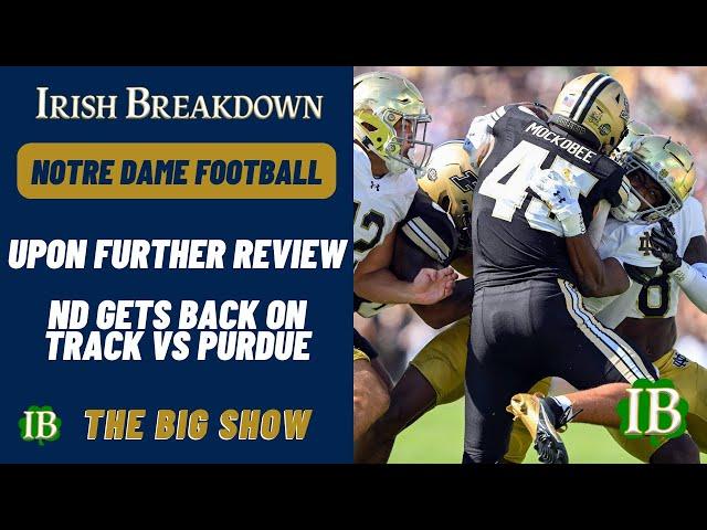 Notre Dame Upon Further Review - Irish Bounce Back vs Purdue