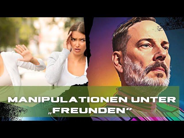 So sieht manipulative Kommunikation unter "Freunden" aus!