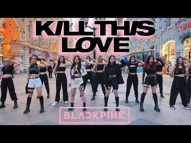 [KPOP IN PUBLIC | ONE TAKE] BLACKPINK- KILL THIS LOVE | DANCE COVER by DAIZE from RUSSIA