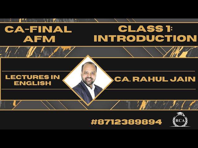 CA-Final AFM by CA. Rahul Jain - Class 1 - Lectures in English