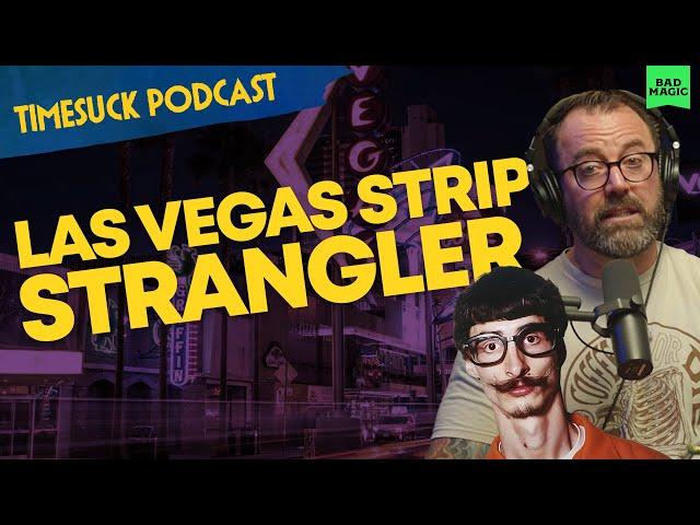 Timesuck Podcast | Serial Killer Richard Byrd: The Las Vegas Strip Strangler