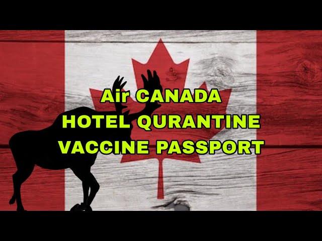 CANADA MAJOR UPDATES ON TRAVEL - HOTEL QUARANTINE || AIR CANADA || VACCINE PASSPORTS