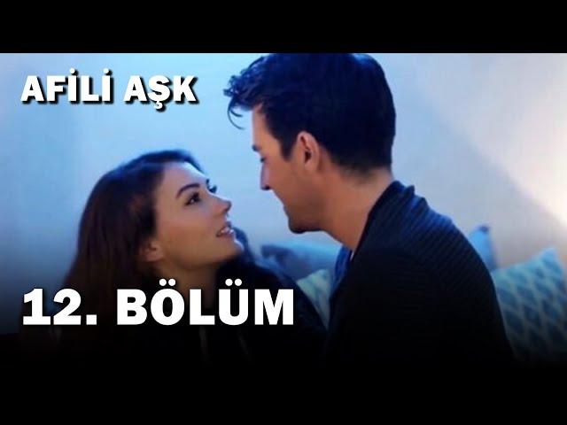 Afili Aşk 12.Bölüm - Full Bölüm