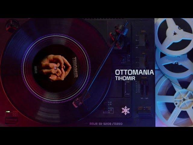 This Is TIHOMIR - Ottomania (Official Visualizer)