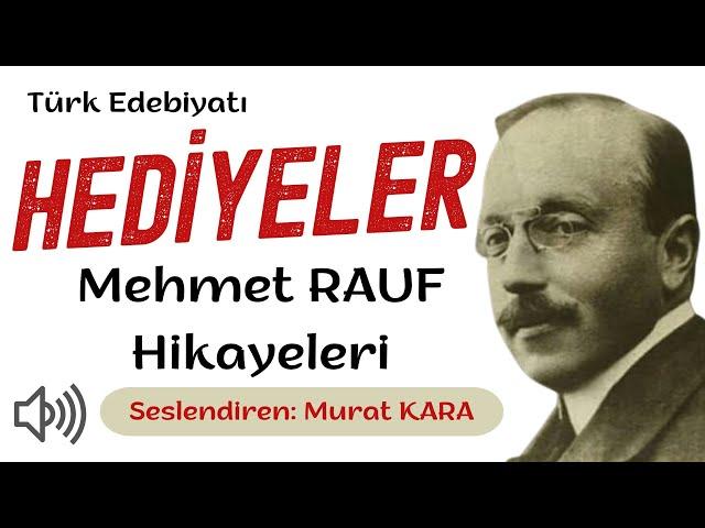 HEDİYELER - Mehmet Rauf Hikayeleri - Türk Edebiyatı Klasikleri - Sesli Kitap Dinle