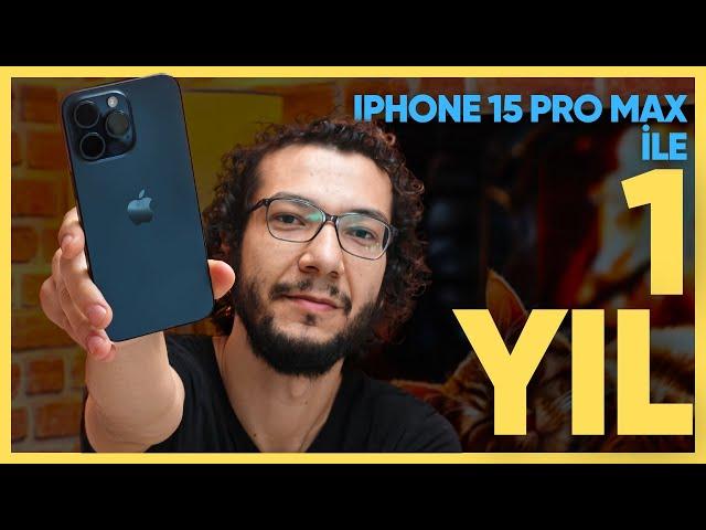 iPhone 15 Pro Max ile 1 Yıl | Haftalar Sonra