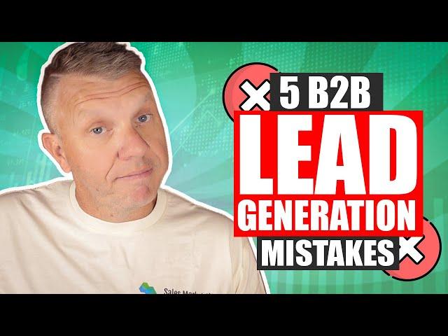 The top B2B lead generation mistakes SaaS companies make