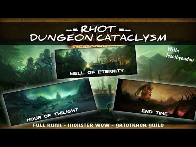 RHOT (RANDOMN HOUR OF TWILIGHT) - CATACLYSM DUNGEON FULL RUN - MONSTER WOW
