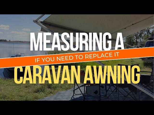 How to CORRECTLY Measure a Caravan Awning (or RV)