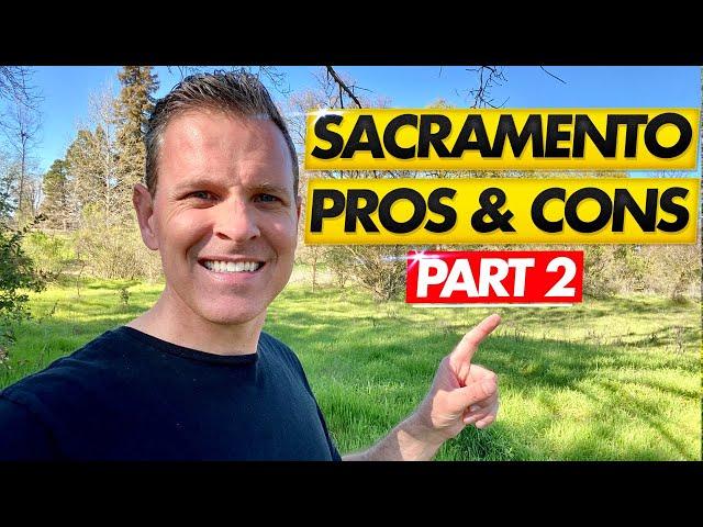 PART 2: Pros and Cons of Living in Sacramento CA