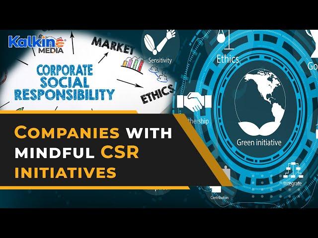 Top Companies that have touched hearts with their unique Corporate Social Responsibility initiatives