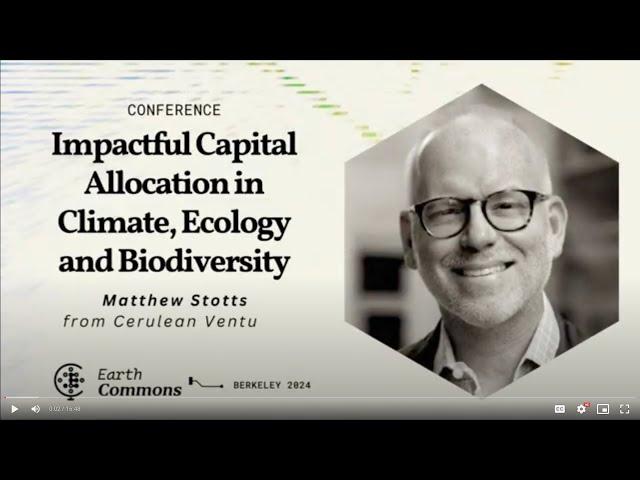 Earth Commons 2024: Climate and Capital - Matthew Stotts - Cerulean Ventures