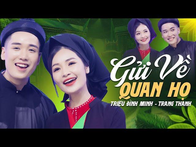 LK Gửi Về Quan Họ - Không Ai Hát Bài Này Hay Bằng Vợ Chồng TRIỆU ĐÌNH MINH, TRANG THANH