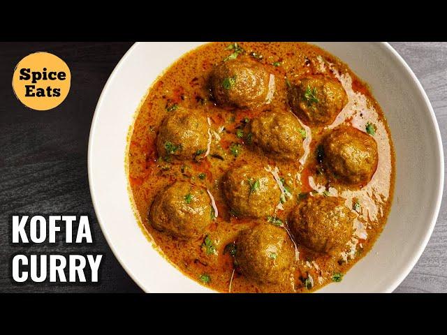 MUTTON KOFTA CURRY RECIPE | MEATBALL CURRY | KOFTA CURRY BY SPICE EATS