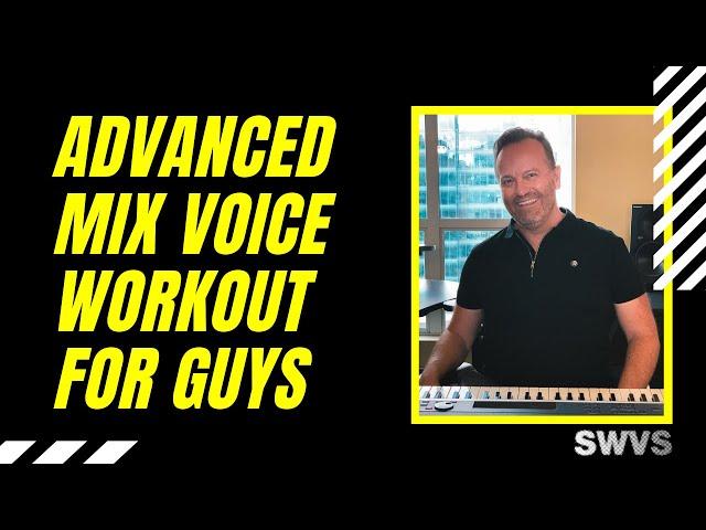 Advanced Mix Voice Workout for Guys #mixedvoiceworkout