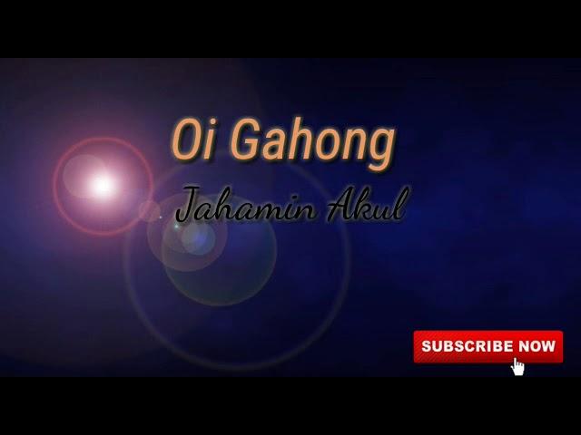 Oi gahong jahamin akul.