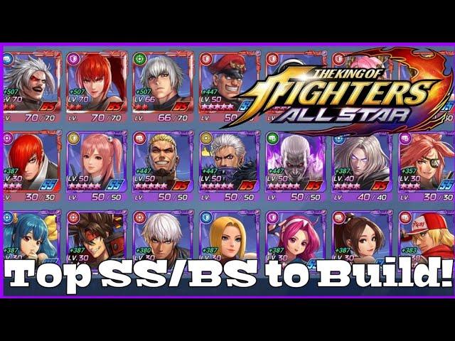 The best BS/SS characters to build! King of Fighters All Star