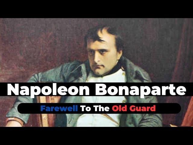 Napoleon Bonaparte's Speech : Farewell To the Old Guard