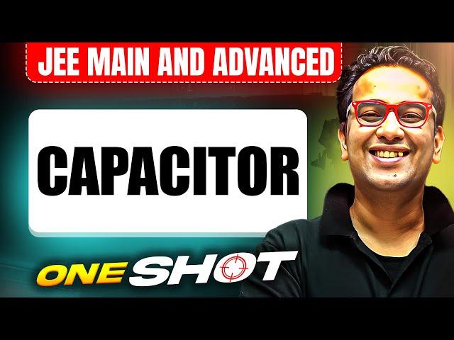 CAPACITOR in One Shot: All Concepts & PYQs Covered |JEE Main & Advanced