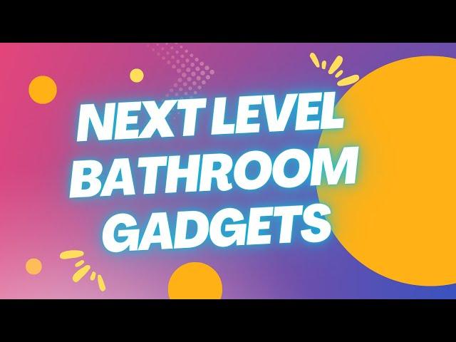  Revolutionize Your Bathroom with These Must-Have Gadgets 