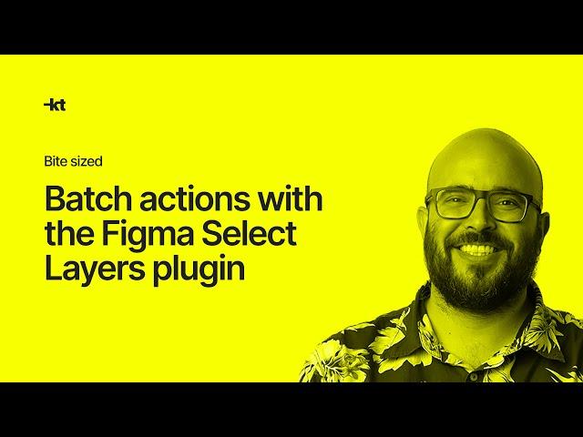 Batch actions with the Figma Select Layers plugin