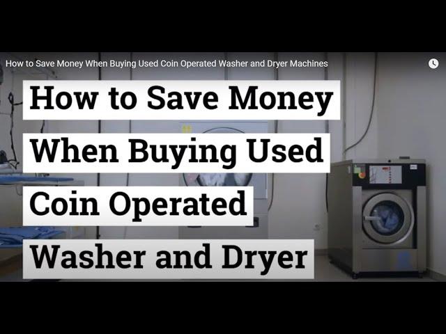 How to Save Money When Buying Used Coin Operated Washer and Dryer Machines