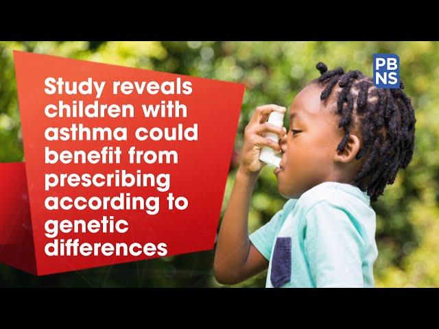 Study reveals children with asthma could benefit from prescribing according to genetic differences