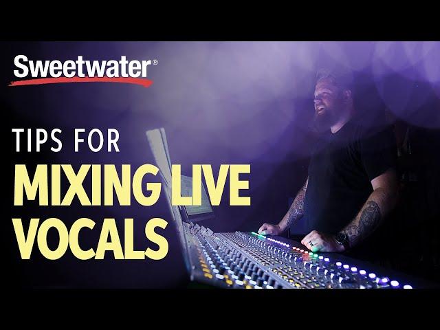 Tips for Mixing Live Vocals