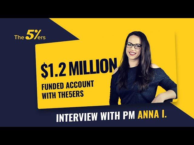 A $1.2 Million Funded Trader With The5ers - Interview With Forex Prop Trader Anna Ikerte From the UK