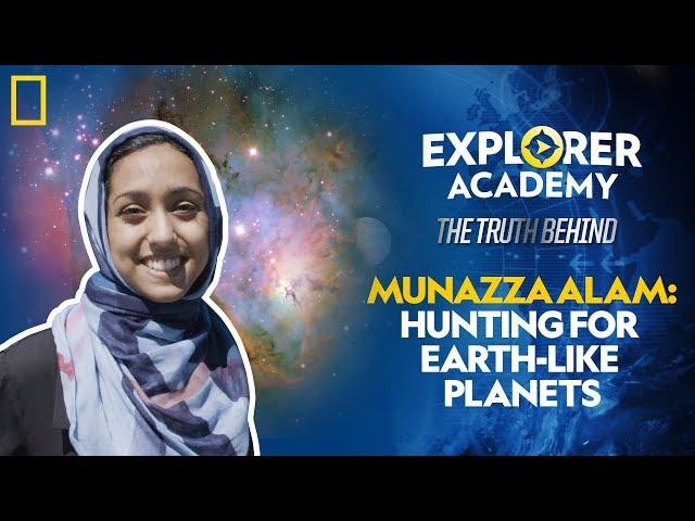 Munazza Alam: Hunting for Earth-like Planets | Explorer Academy: The Truth Behind