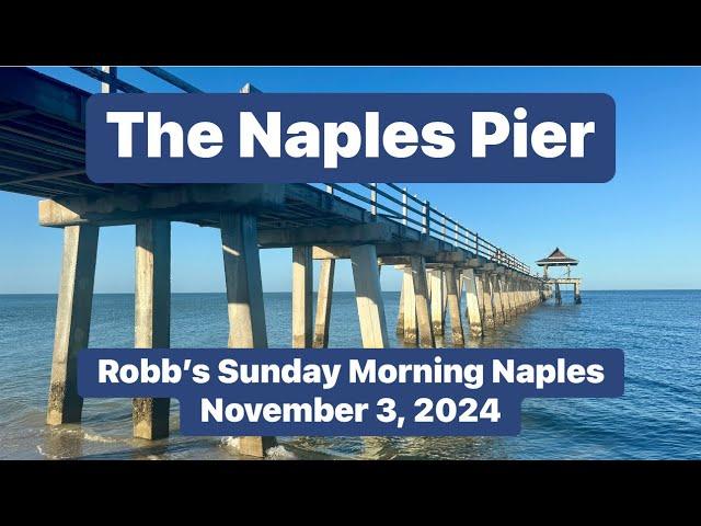 Robb’s Sunday Morning Naples Pier Update | Naples, Florida | November 3, 2024