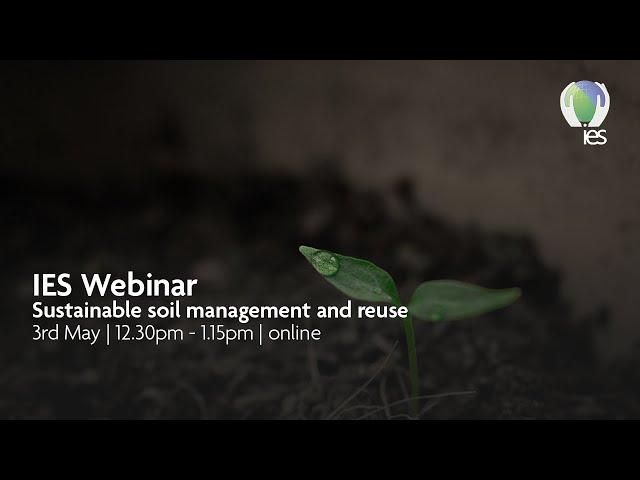 IES Webinar - Sustainable soil management and reuse