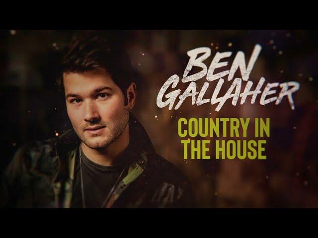 Ben Gallaher – “Country In The House” – Official Lyric Video