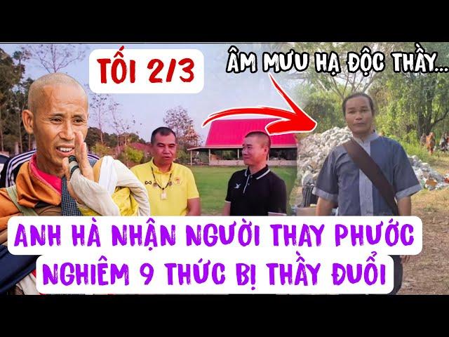 TRỰC TIẾP TỐI 2/3 ANH HÀ ĐƯA NGƯỜI THẾ PHƯỚC NGHIÊM BỊ THẦY ĐUỔI CỔ ĐOÀN VĂN BÁU VỀ MIỀN ĐẤT PHẬT