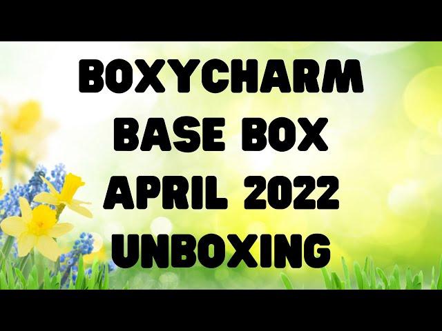 BOXYCHARM BASE BOX APRIL 2022 UNBOXING - $165 VALUE #BOXYSPRINGREVIVAL #BOXYCHARM #MYSTERYBOX